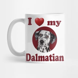 I Love My Dalmatian Mug
